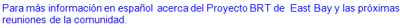 Information in Spanish about the East Bay BRT Project and Upcoming Community Meetings.
