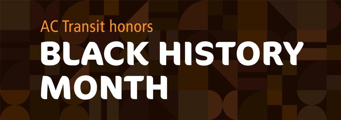 A graphic that reads, "AC Transit honors Black History Month"